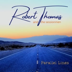 Robert Thomas and The Session Men's new album Parallel Lines drops on April 18 on all digital music platforms.