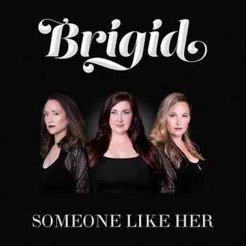 Brigid's debut album Someone Like Her is available now.