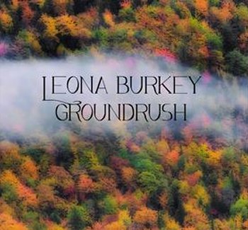 Leona Burkey's Groundrush is available Bandcamp on November 25 and streamers on Boxing Day, 2022.