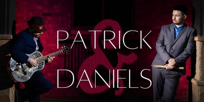 Patrick & Daniels (aka Jesse Patrick and Tyler Daniels).