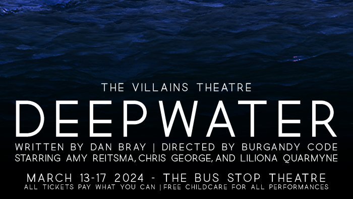 Deepwater plays The Bus Stop Theatre in Halifax from March 13-17.